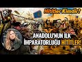 Anadolu tarihi hititler le mi balad  hititler trk m l doudan batya tarih