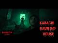 Haunted House in Karachi Pakistan | Real Horror Story