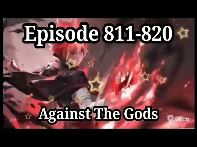 AGAINST THE GODS Episode 811-820 class=