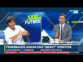 Rıdvan Dilmen ve Erbatur Ergenekon ile %100 Futbol | Adana Demirspor-Fenerbahçe | Maç sonu yorumları