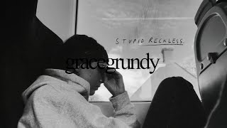 Grace Grundy - Stupid Reckless (Lyric Video)