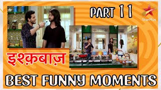 इश्क़बाज़ | Best Funny Moments Part 11