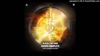 Rejecta Feat Last Word - Chaos Complete (HQ)