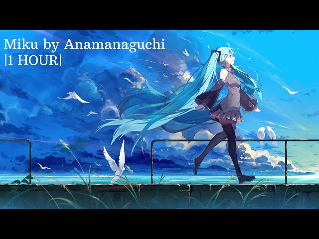 Miku |1 HOUR|  by Anamanaguchi- ft. Hatsune Miku class=