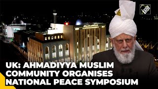Ahmadiyya Muslim Community in UK organises National Peace Symposium amid escalating global conflicts screenshot 2