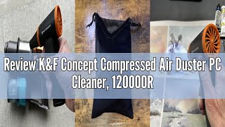 Review K&F Concept Compressed Air Duster PC Cleaner, 120000RPM Air Blower for PC Cleaning, Electric