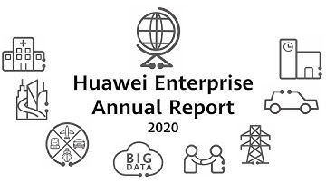 Huawei Enterprise Annual Report 2020
