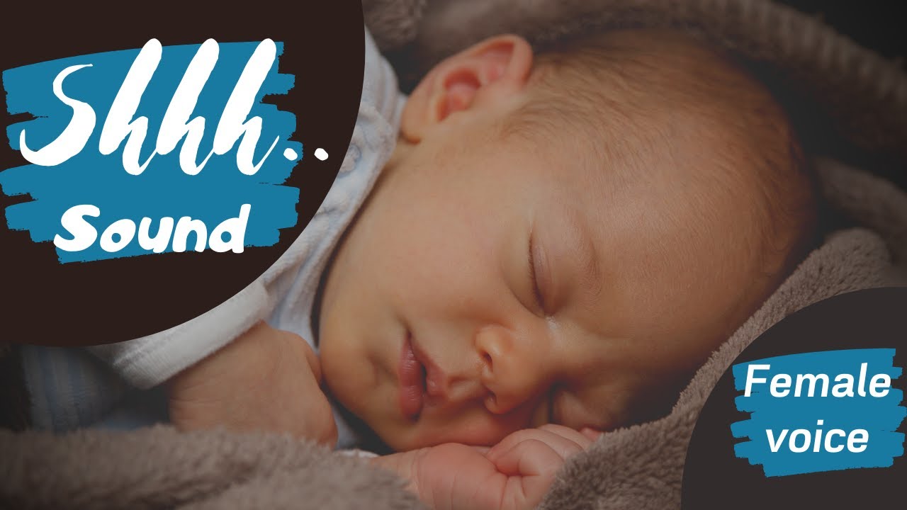 SHHH SOUND for Baby Sleep 6 Hours Female Voice YouTube