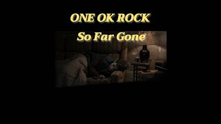 ONE OK ROCK - So Far Gone (แปลไทย/Thai sub)