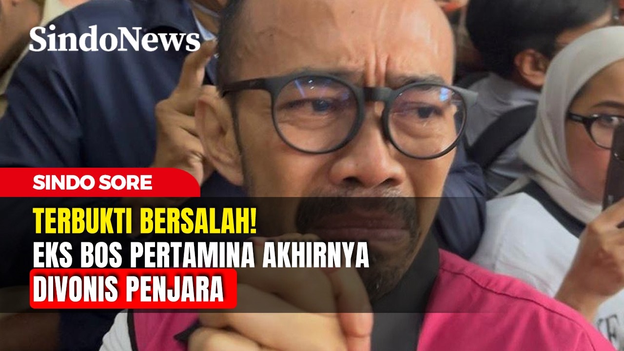 Terbukti Bersalah! Eks Bos Pertamina Akhirnya Divonis Penjara | Sindo Sore | 27/02 | Part 2