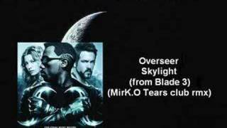 Overseer - Skylight (Blade3) (MirK.O Tears club rmx)