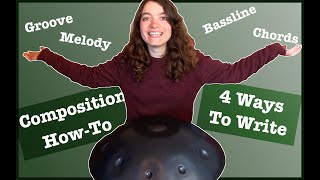 Write Your Own Music - 4 Easy Approaches to Handpan Composition