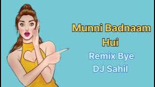 Munni Badnaam Hui ( Remix Bye 🔥 ) dj Sahil jbp ❤️😘