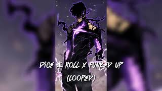 Dice & Roll x Funked up (Looped)