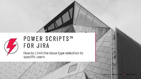 How to limit the issue type selection to specific users using Power Scripts for Jira