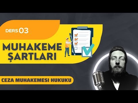 3) CEZA MUHAKEMESİ HUKUKU - MUHAKEME ŞARTLARI - 2023 / 2024 GÜNCEL