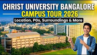 Christ University Bangalore — Campus Tour, Surroundings, PGs & Everything You Need to Know | 2026