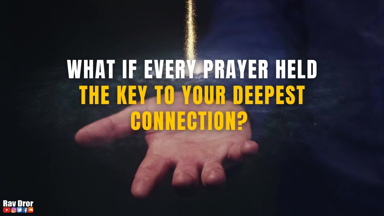 What if Every Prayer Help the Key to your Deepest Connection? 