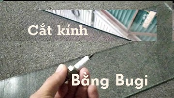 Cách Cắt Gương Kính Bằng Bugi,  Cắt Kính Không Cần Dao Cắt Kính | Lò Hải Thuông  Official