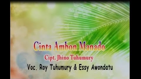 Roy Tuhumury ft Essy Awondatu - CINTA AMBON MANADO || Duet Ambon (Official Music Video)