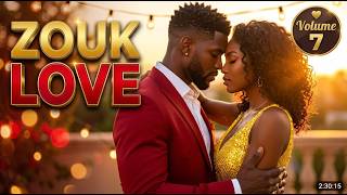 Zouk Music Mix Vol  7 🎶 2 Hours of Zouk Love Songs  Best Kizomba Zouk Playlist