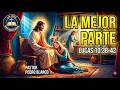 ¿Por qué estás tan estresado? La lección de Jesús en casa de Marta. Pastor Pedro Blanco.