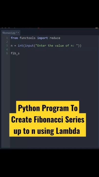 Python Program To Create Fibonacci Series up to n Using Lambda #shorts ...