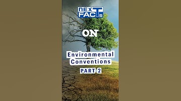 #37 Environmental Conventions and Protocols Part-2 | Environment & Ecology | UPSC Prelims 2024