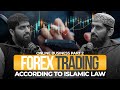 Forex Trading In Islam Halal Or Haram II Tradition Modernity II EP 33 