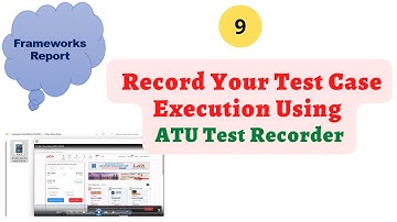 #FrameworkReport - 9 | How to Record Test Case Execution using ATU Test Recorder | #natasatech
