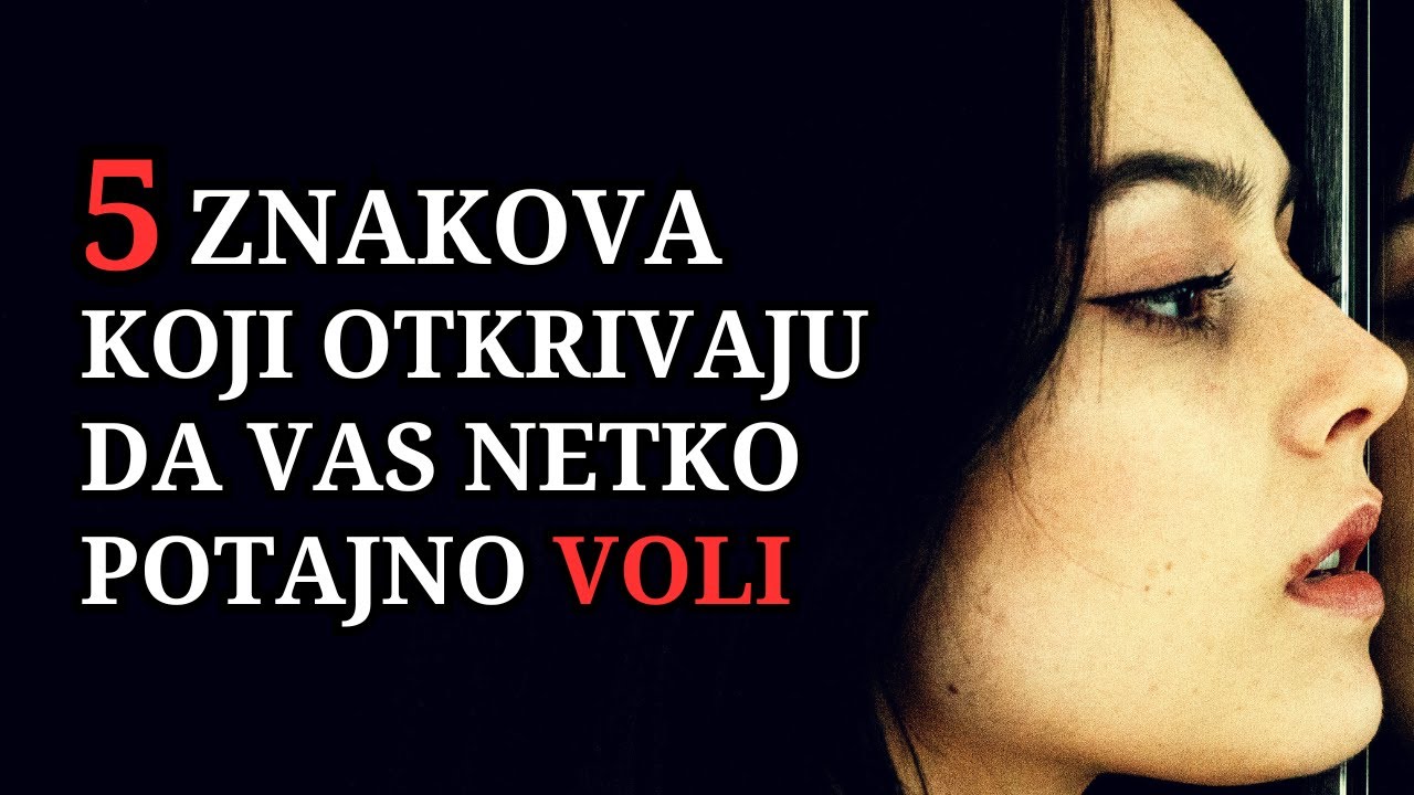 Kako Prepoznati da Vas Netko Tajno Voli