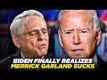 Biden Finally Realizes That Merrick Garland Is A Major Disappointment