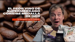 Café Sensible | El peor vino de supermercado consige medalla de oro