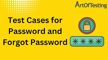 Test Cases for Password and Forgot Password Functionality | ArtOfTesting