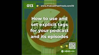 13: How to use and set explicit tags for your podcast and its episodes