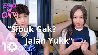 Benci Tapi Cinta ep10  Sibuk Gak Jalan Yukk