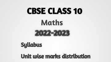 CBSE Class 10 Maths Syllabus 2022-23 | CBSE pattern and syllabus overview | NCERT Unit wise marks