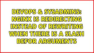 DevOps & SysAdmins: nginx is redirecting instead of rewriting when there is a slash befor arguments