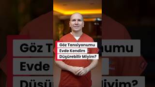 Göz Tansiyonumu Glokom Evde Kendim Düşürebilir Miyim?