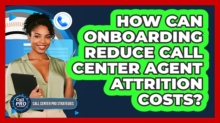 How Can Onboarding Reduce Call Center Agent Attrition Costs?