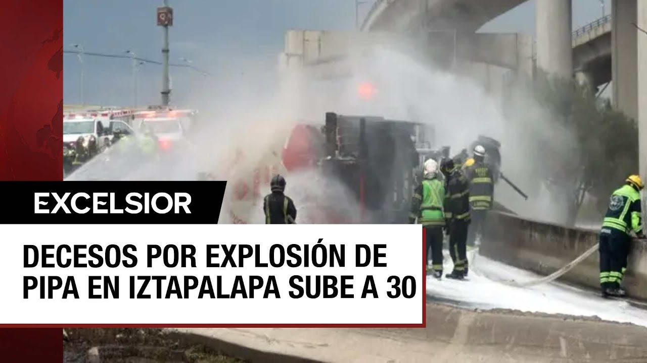 Aumenta a 30 cifra de fallecidos por la explosión de pipa en Iztapalapa ...
