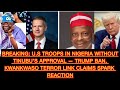 BREAKING: U.S TROOPS IN NIGERIA WITHOUT TINUBU APPROVAL — TRUMP BAN, KWANKWASO TERROR CLAIMS