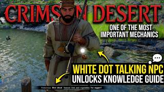 Crimson Desert, One Of The Most Important Mechanics White Dot Talking NPC Unlocks Knowledge Guide
