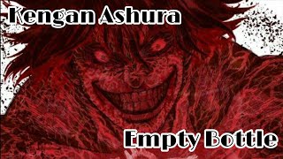 °KENGAN ASHURA■AMV■EMPTY BOTTLE