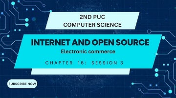 CHAPTER 16 | S2 | ELECTRONIC COMMERCE | INTERNET AND OPEN SOURCE