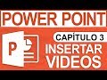 Capítulo 3 - Curso de PowerPoint, Insertar Videos online y offline