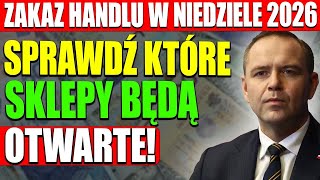 Zakaz handlu w niedziele 2026 – ile będzie niedziel handlowych i które sklepy będą czynne