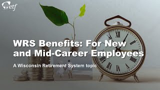 WRS Benefits: For New and Mid-Career Employees