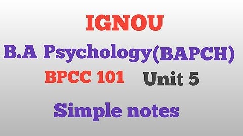 BPCC-101Notes. unit 5 |BAPCH|B.A Psycholoy|IGNOU| Study Guide.