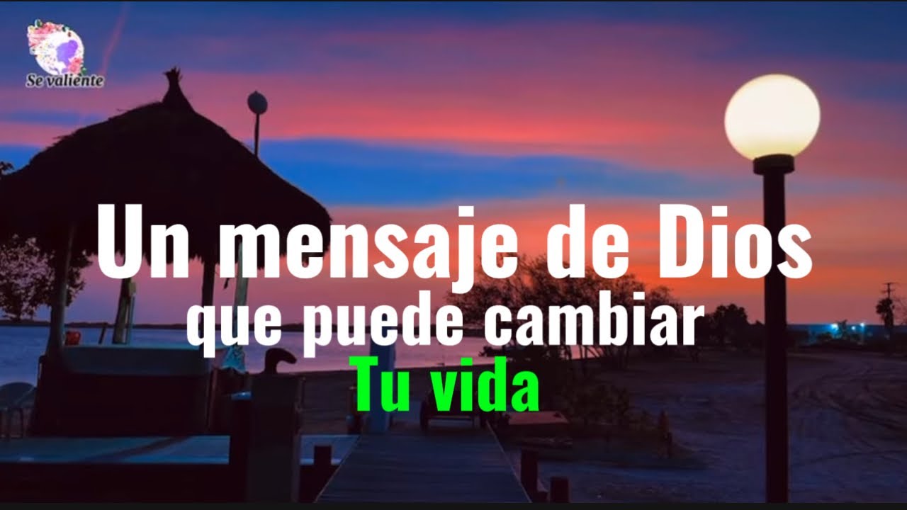 Un mensaje de Dios que puede cambiar tu vida - YouTube